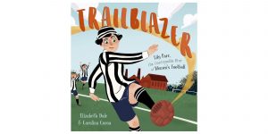 Trailblazer by Elizabeth Dale and Carolina Coroa Review