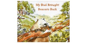 My Dad Brought Beavers Back by Adam Ramsay Review