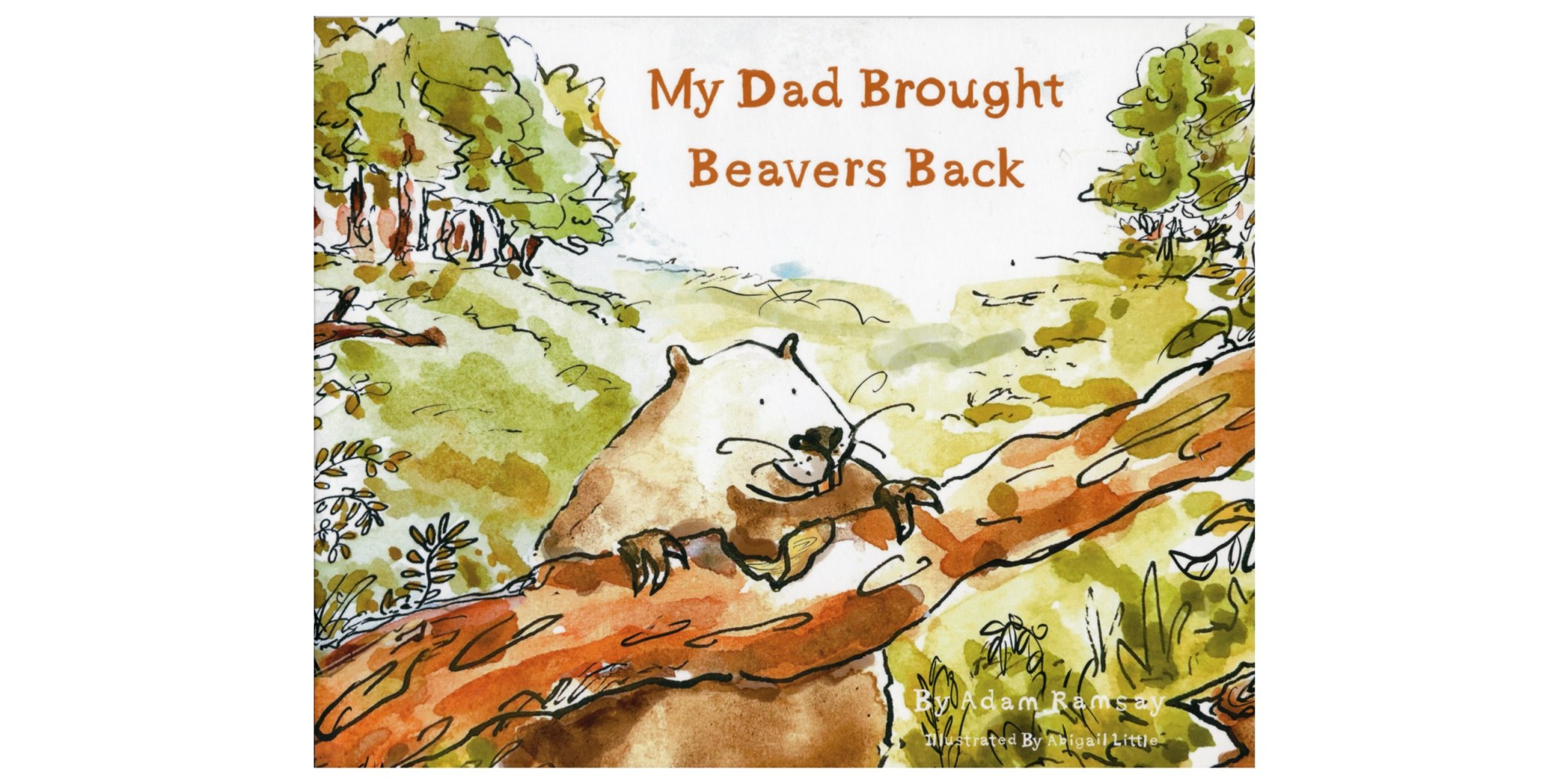 My Dad Brought Beavers Back by Adam Ramsay