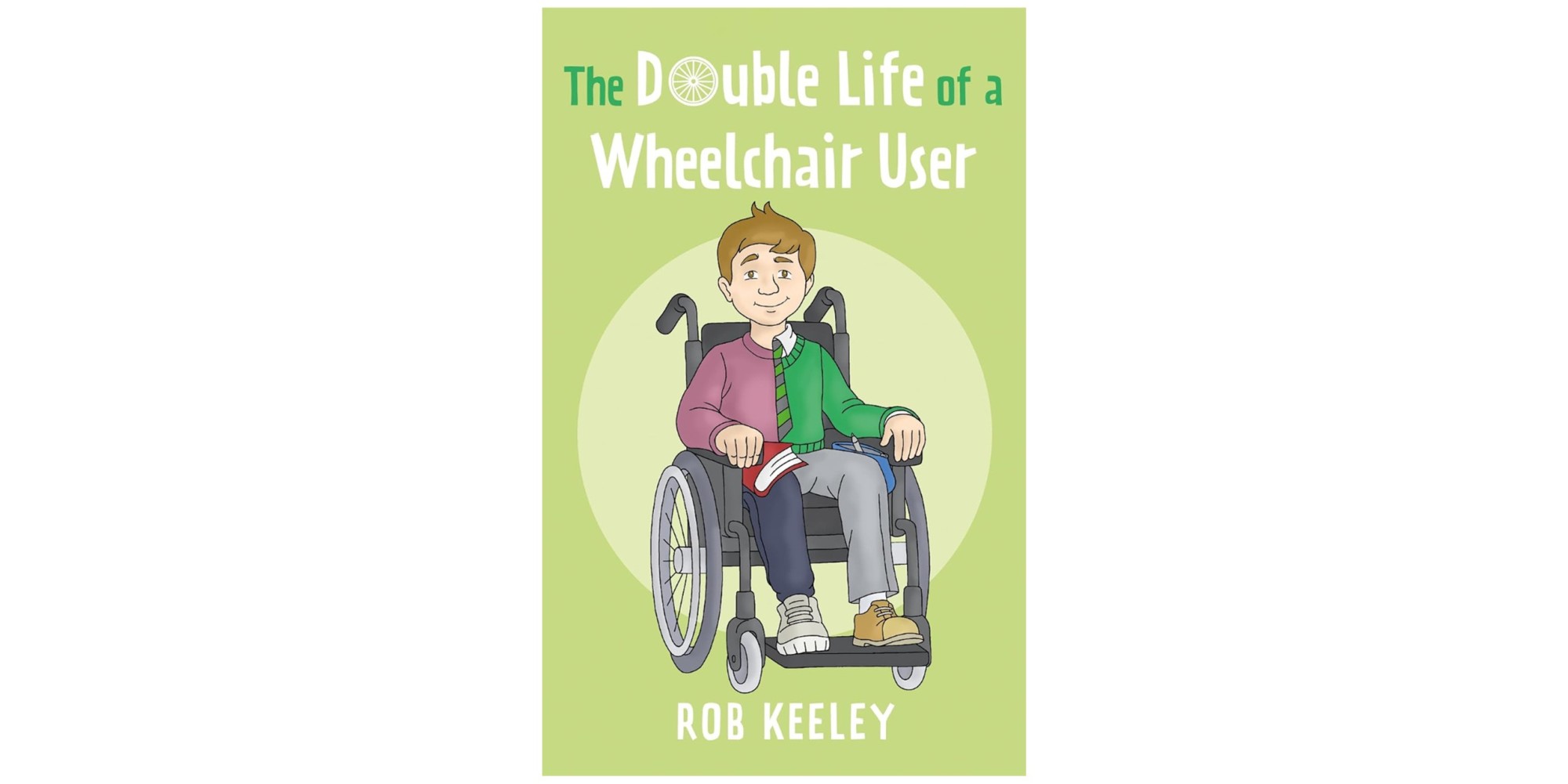 The Double Life of a Wheelchair User by Rob Keeley